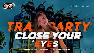 DJ TRAP • CLOSE YOUR EYES • X PARTY PRBL AMPELSARI COMUNITY