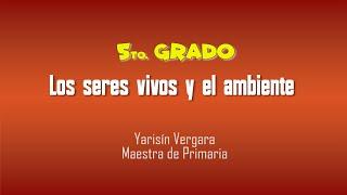 Los seres vivos y el ambiente - 5to. Grado - CEB Visión del Saber