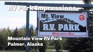 2019 Alaska Road Trip | Mt. View RV Park, Palmer, Alaska | 61 Day Ultimate Alaska - Fantasy RV Tours