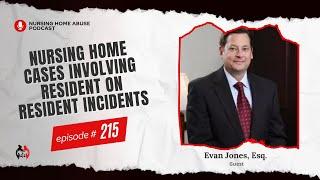 How to Handle Resident-on-Resident Incidents in Nursing Homes | Podcast 215