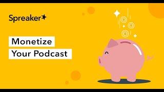 Monetize Your Spreaker Podcast - Make Money Online With Spreaker