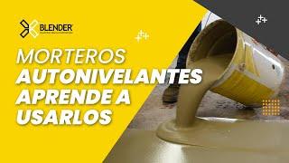 MORTEROS AUTONIVELANTES PARA PISOS - APRENDE A USARLOS