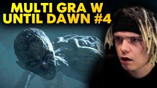 MULTI gra w UNTIL DAWN REMAKE #4!