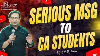 Serious Message To CA Students  | #CAInter | #CAFinal | #ICAI Updates | Must-Watch For Aspirants 