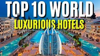 Top 10 Most Luxurious Hotels in the World 2024