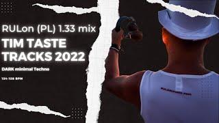 TiM TASTE tracks 2022 | DARK minimal Techno | mixed by RULon (PL) 1.33