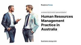 Human Resources Management Practice in Australia - Essay Example