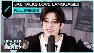 Jae (DAY6) Discusses Love Languages (FULL EPISODE) I HDIGH Ep. #8