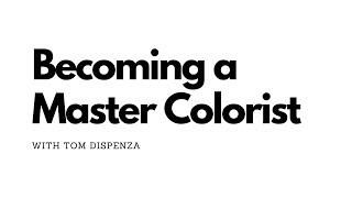 Part 1: Becoming a Master Colorist with Tom Dispenza