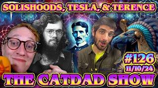 EP. 126 -  SOLISHOODS, TESLA, & TERENCE: A Dive into Energy, Consciousness, and Mysticism 