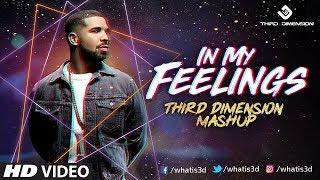 In My Feelings (Third Dimension Mashup) | #Drake