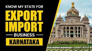 India के सबसे पुराने राज्य Karnataka से Export Import बिजनेस ऐसे करे | Know My State | iiiEM