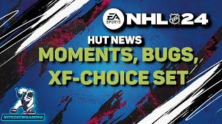 NHL 24  - HUT News - Moments, Bugs, XF-Choice-Set