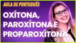 SÍLABA TÔNICA: OXÍTONA, PAROXÍTONA E PROPAROXÍTONA - Professora Pamba