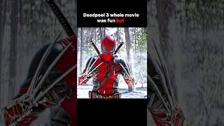 Deadpool 3 whole movie was fun