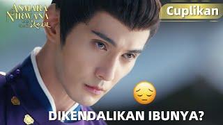 Love of Nirvana | Cuplikan EP10 Ibu Pei Yan yang Mengendalikan Pei Yan?! | WeTV【INDO SUB】