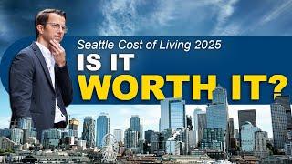 Seattle Cost of Living 2025: Is it Worth It?