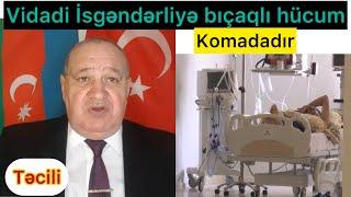 Son dəqiqə-Diktator Əliyev Fransada Vidadi İsgəndərliyə bıçaqlı hücum etdirdi. Vəziyyəti ağırdı