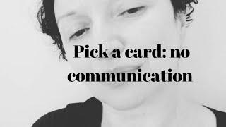 Pick a card: no communication