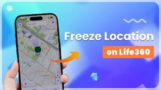 How to Freeze Location on Life360 without Anyone Knowing | How to Pause Location on Life360