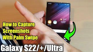 Galaxy S22/S22+/Ultra: How to Capture Screenshots With Palm Swipe