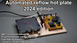 Automated reflow hotplate - 2024 edition