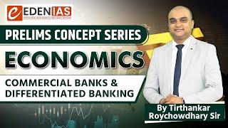 Commercial Banks & Differentiated Banking | Economy Series | Mission Prelims 2025 | EDEN IAS