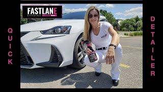 FASTLANE Lifestyle by AutomotiveWoman - QUICK DETAILER