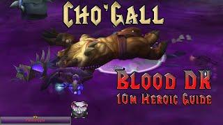 Heroic Cho'Gall Blood DK Tank Guide - 10m Raid Cata Bastion of Twilight. Solo Tank Chogall