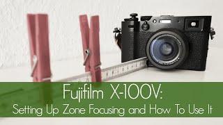 Fujifilm X100V: Zone Focusing Setup and Usage