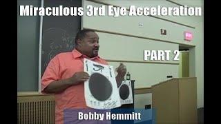 Bobby Hemmitt | Rapid Miraculous 3rd Eye Acceleration, Pt. 2 (B Hemmitt Archives), 5Jun11, Brooklyn