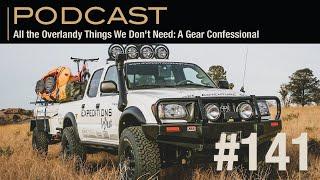 All the Overlandy Things We Don't Need: A Gear Confessional