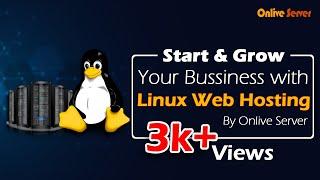 Start & Grow Your Business With Linux Web Hosting by Onlive Server