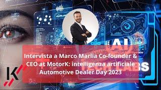 ADD 2023: Intervista a Marco Marlia Co-founder & CEO at MotorK: intelligenza artificiale