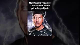 Some of my Intrusive Thoughts might send me to jail #memes #shorts  #viralvideo #intrusivethoughts