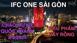 IFC One Sài Gòn | Siêu Phẩm Vẩy Rồng Thức Giấc Chào Mừng Ngày Quốc Khánh 2/9/2024