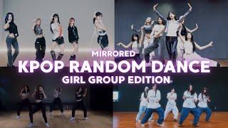 KPOP RANDOM DANCE || GIRL GROUP || MIRRORED