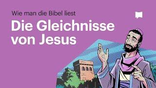 Wie man die Bibel liest: Die Gleichnisse von Jesus