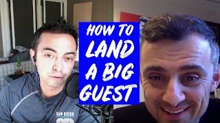 How to Get a Big Guest on Your Podcast or Video - Day #267 of The Income Stream