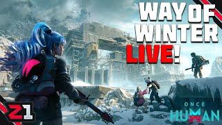 Late Night Leveling! - PHASE 2 - WAY OF WINTER - Release - Once Human