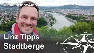 Linz Tipps von oben: Pöstlingberg, Schlossberg und Freinberg