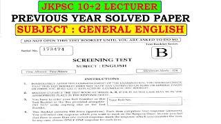 JKPSC 10+2 LECTURER PREVIOUS YEAR SOLVED PAPER OF GENERAL ENGLISH JKPSC LECTURER PREVIOUS YEAR PAPER