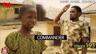 COMMANDER (Mark Angel Comedy) (Episode 193)