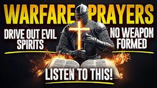 (THIS IS POWERFUL!) The Best Warfare Prayers For God To Deliver & Protect You From EVERY EVIL ATTACK