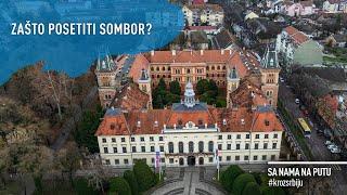 SA NAMA NA PUTU KROZ SRBIJU: 6 razloga da posetite Sombor / Epizoda 74