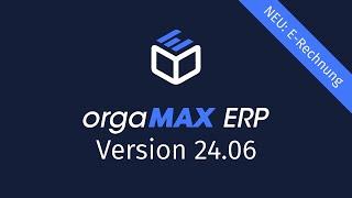 orgaMAX ERP Version 24.06