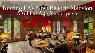 Touring LA’s Most Historic Mansion: A Gilded Age Masterpiece