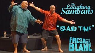 The Laughing Samoans - "Island Time" from Fresh Off Da Blane