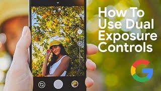 How to use Dual Exposure on Google Pixel