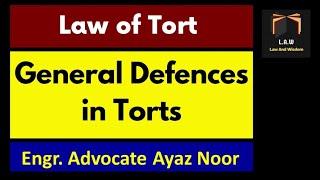 General Defences in Tort || Engr Advocate Ayaz Noor